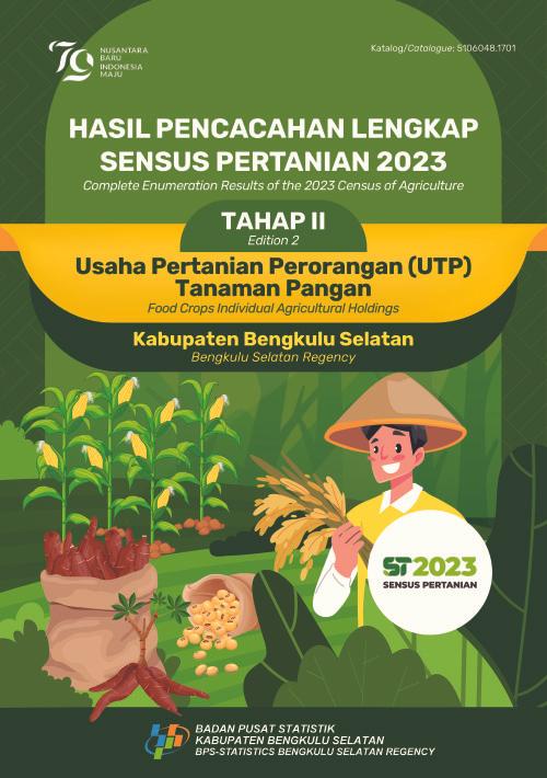 Hasil Pencacahan Lengkap Sensus Pertanian 2023 – Tahap II: Usaha Pertanian Perorangan (UTP) Tanaman Pangan Kabupaten Bengkulu Selatan