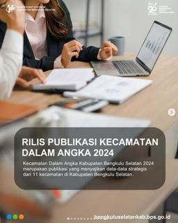 RILIS PUBLIKASI KECAMATAN DALAM ANGKA KABUPATEN BENGKULU SELATAN 2024