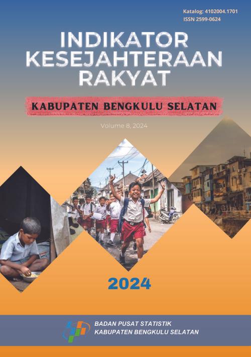 Indikator Kesejahteraan Rakyat Kabupaten Bengkulu Selatan 2024