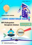 Analysis of Data Needs Survey for BPS-Statistics of Bengkulu Selatan Regency 2022