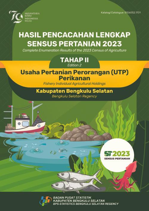 Hasil Pencacahan Lengkap Sensus Pertanian 2023 – Tahap  II: Usaha Pertanian Perorangan (UTP) Perikanan  Kabupaten Bengkulu Selatan