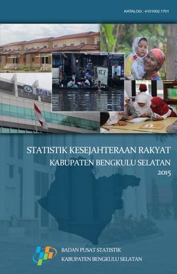 Statistik Kesejahteraan Rakyat Kabupaten Bengkulu Selatan 2015