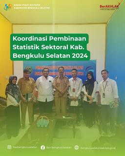 Koordinasi Pembinaan Statistik Sektoral Kab. Bengkulu Selatan 2024