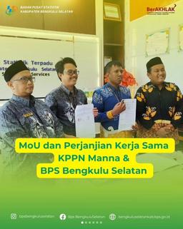 Penandatanganan MoU dan Perjanjian Kerja Sama KPPN Manna dan BPS Bengkulu Selatan