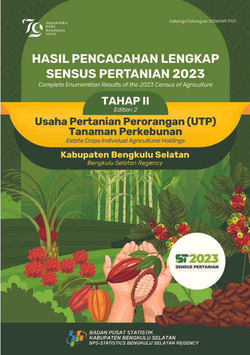 Hasil Pencacahan Lengkap Sensus Pertanian 2023 – Tahap  II: Usaha Pertanian Perorangan (UTP) Tanaman Perkebunan  Kabupaten Bengkulu Selatan